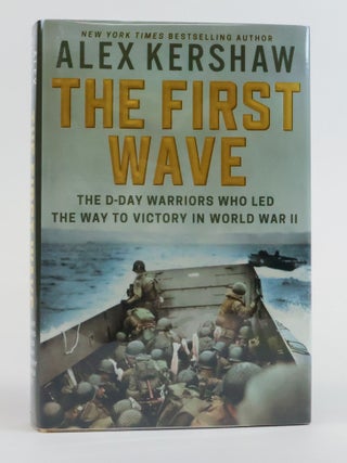 1384142 THE FIRST WAVE [Signed]. Alex Kershaw