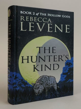 1384154 THE HUNTER'S KIND: THE HOLLOW GODS BOOK 2 [Signed]. Rebecca Levene