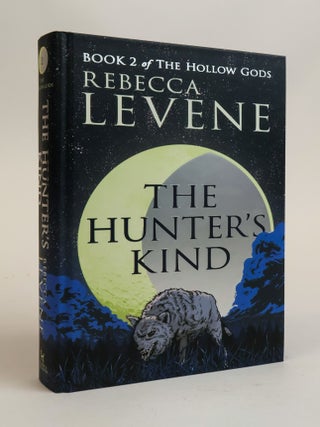 1384155 THE HUNTER'S KIND: THE HOLLOW GODS BOOK 2 [Signed]. Rebecca Levene