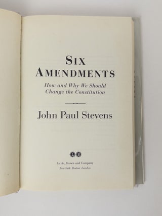 SIX AMENDMENTS: HOW AND WHY WE SHOULD CHANGE THE CONSTITUTION Signed ...