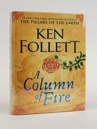 1384448 A COLUMN OF FIRE [Inscribed]. Ken Follett