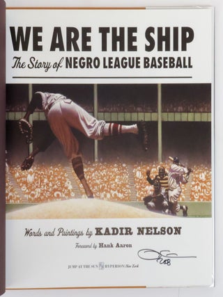 WE ARE THE SHIP: THE STORY OF NEGRO LEAGUE BASEBALL [Signed]