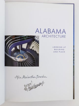 ALABAMA ARCHITECTURE: LOOKING AT BUILDING AND PLACE [Signed]