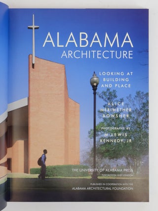 ALABAMA ARCHITECTURE: LOOKING AT BUILDING AND PLACE [Signed]