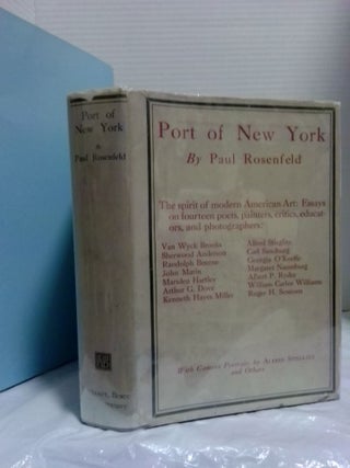 1385005 PORT OF NEW YORK: ESSAYS ON FOURTEEN AMERICAN MODERNS. Paul Rosenfeld