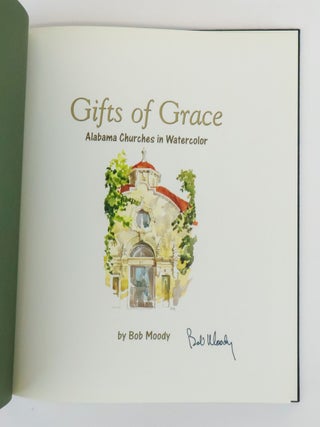 GIFTS OF GRACE: ALABAMA CHURCHES IN WATERCOLOR [Signed]