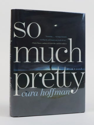 1385325 SO MUCH PRETTY [Signed]. Cara Hoffman