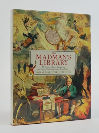 1385401 THE MADMAN'S LIBRARY [Signed]. Edward Brooke-Hitching