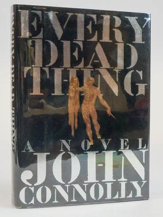 1385539 EVERY DEAD THING [Signed]. John Connolly