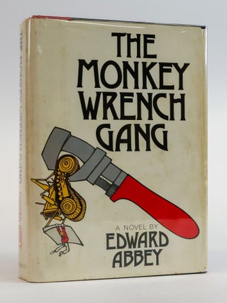 1385694 THE MONKEY WRENCH GANG. Edward Abbey