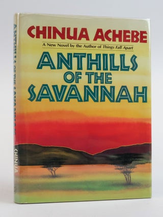 1385699 ANTHILLS OF THE SAVANNAH [Signed]. Chinua Achebe