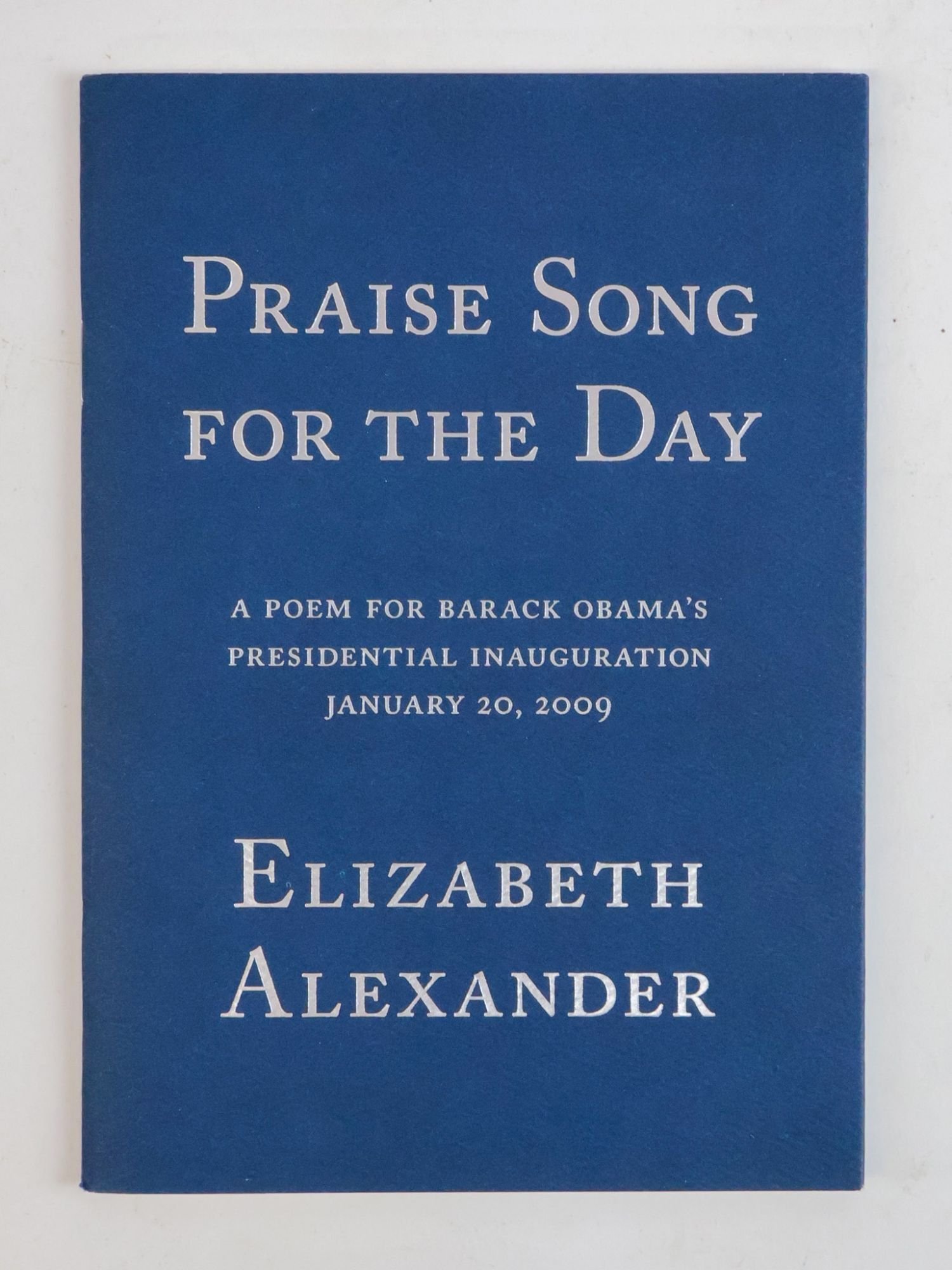 1385872 PRAISE SONG FOR THE DAY [Signed]. Elizabeth Alexander.