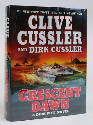 1386296 CRESCENT DAWN [Triple Signed]. Clive Cussler, Dirk Cussler