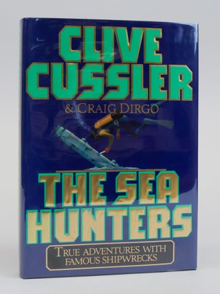 1386395 THE SEA HUNTERS [Signed]. Clive Cussler, Craig Dirgo