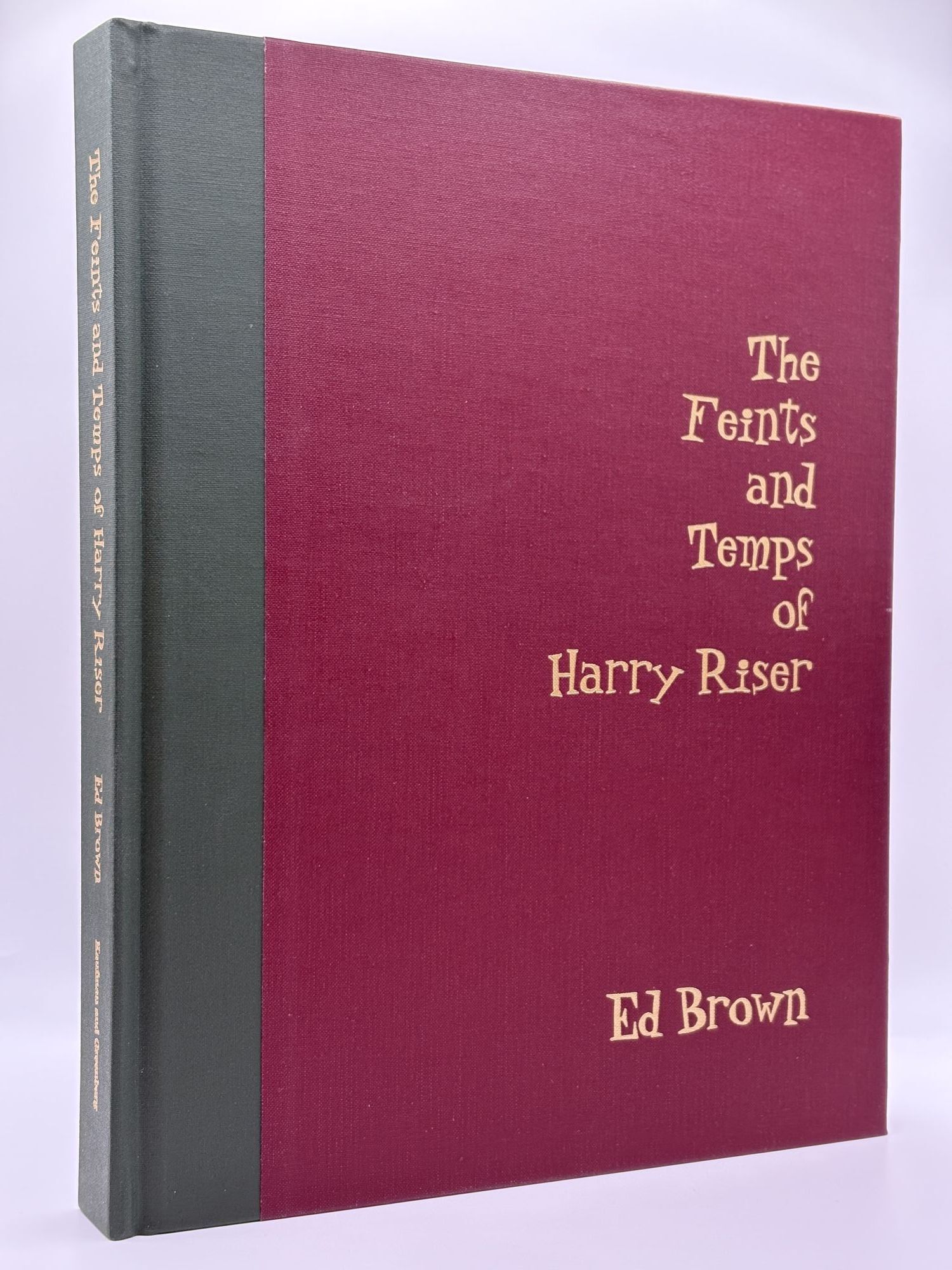 1386997 THE FEINTS AND TEMPS OF HARRY RISER. Ed Brown, Earle Oakes.
