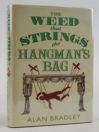1387257 THE WEED THAT STRINGS THE HANGMAN'S BAG [Signed]. Alan Bradley