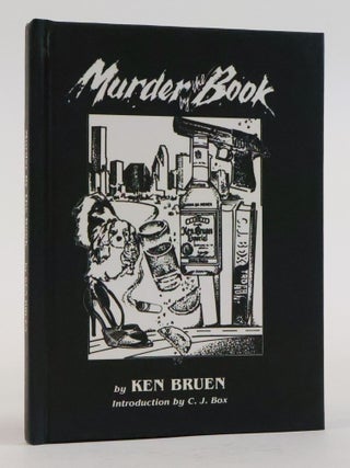 1387260 MURDER BY THE BOOK [Signed]. Ken Bruen, C. J Box