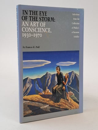 1387347 IN THE EYE OF THE STORM : AN ART OF CONSCIENCE, 1930-1970 : SELECTIONS FROM THE...