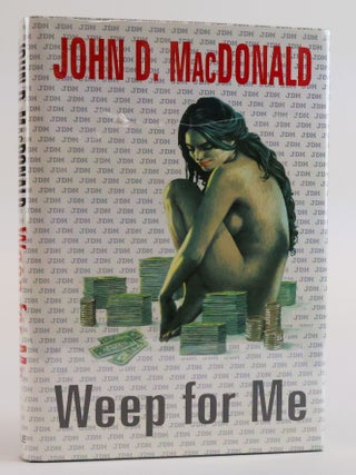 1387381 WEEP FOR ME. John D. MacDonald
