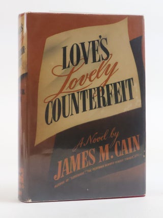 1387433 LOVE'S LOVELY COUNTERFEIT [Signed]. James M. Cain