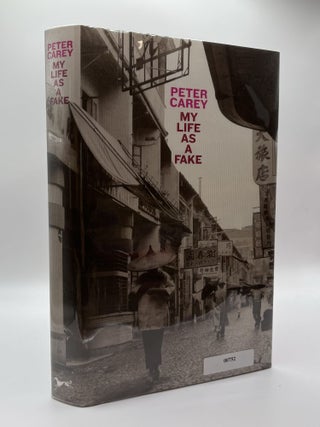 1387571 MY LIFE AS A FAKE [Signed]. Peter Carey