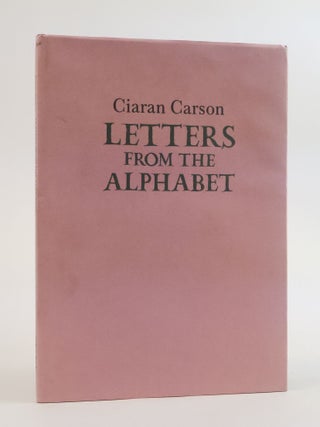 1387636 LETTERS FROM THE ALPHABET [Signed]. Ciaran Carson