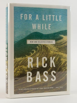 1387888 FOR A LITTLE WHILE [Signed]. Rick Bass