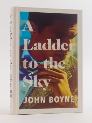 1387914 A LADDER TO THE SKY [Signed]. John Boyne