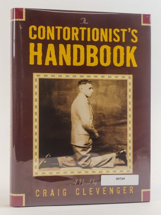 1387947 CONTORTIONIST'S HANDBOOK [Signed]. Craig Clevenger