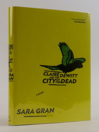 1387963 CLAIRE DEWITT AND THE CITY OF THE DEAD [Signed]. Sara Gran
