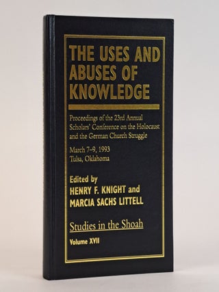 1388390 THE USES AND ABUSES OF KNOWLEDGE, VOLUME XVII. Henry F. Knight, Marcia Sachs Littell
