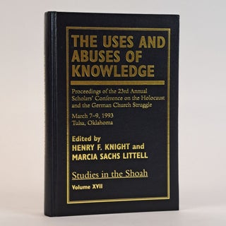 1388390 THE USES AND ABUSES OF KNOWLEDGE, VOLUME XVII. Henry F. Knight, Marcia Sachs Littell
