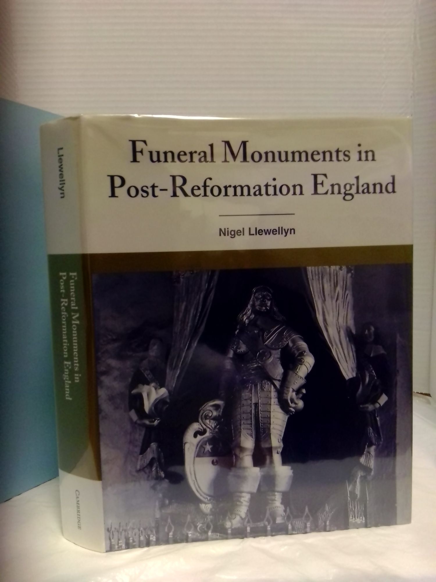 1388990 FUNERAL MONUMENTS IN POST-REFORMATION ENGLAND. Nigel Llewellyn.