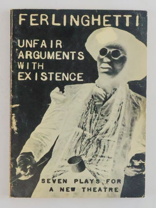 1388996 UNFAIR ARGUMENTS WITH EXISTENCE [Signed]. Lawrence Ferlinghetti