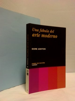 1389009 UNA FÁBULA DEL ARTE MODERNO. Dore Ashton