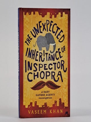 THE UNEXPECTED INHERITANCE OF INSPECTOR CHOPRA [Signed. Vaseem Khan.