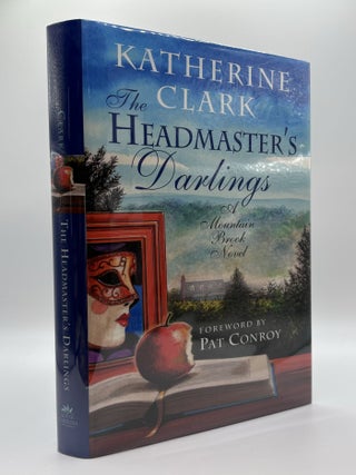 1389368 THE HEADMASTER'S DARLINGS [Signed]. Katherine Clark, Pat Conroy