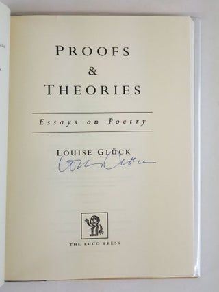 PROOFS & THEORIES: ESSAYS ON POETRY [Signed]