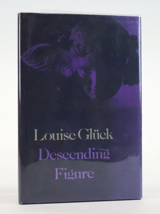 1389637 DESCENDING FIGURE [Signed]. Louise Gl&uuml;ck