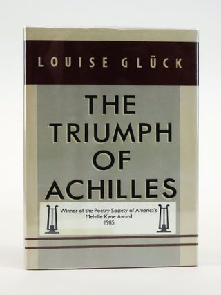 1389646 THE TRIUMPH OF ACHILLES [Signed]. Louise Gl&uuml;ck