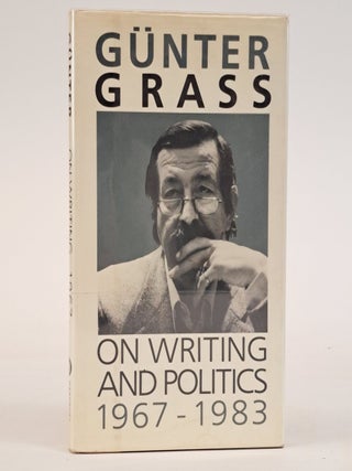 1389703 ON WRITING AND POLITICS [Signed]. G&uuml;nter Grass, Ralph Manheim