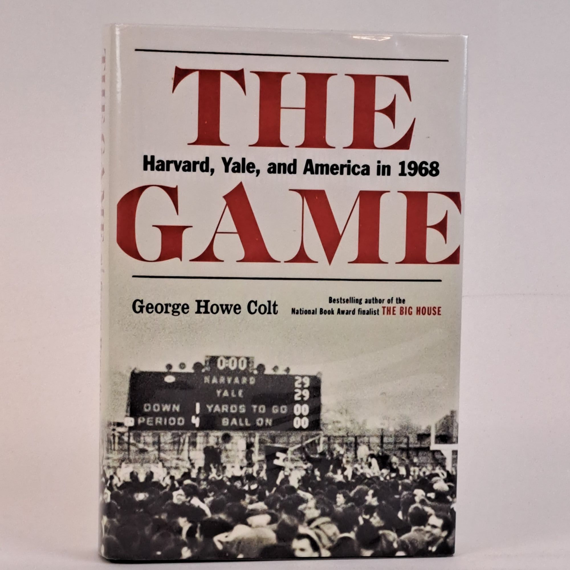 1389750 THE GAME: HARVARD, YALE, AND AMERICA IN 1968 [Signed]. George Howe Colt.