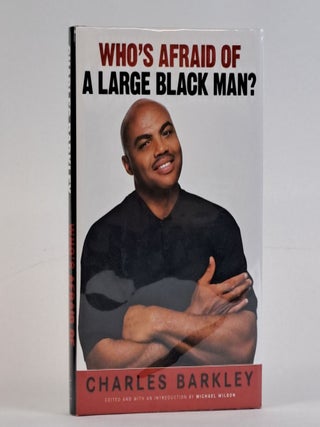 1389764 WHO'S AFRAID OF A LARGE BLACK MAN? [Signed]. Charles Barkley
