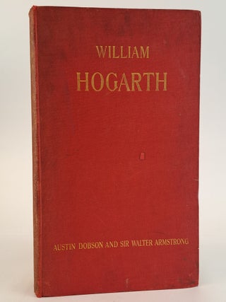 1389766 WILLIAM HOGARTH. Austin Dobson, Walter Armstrong