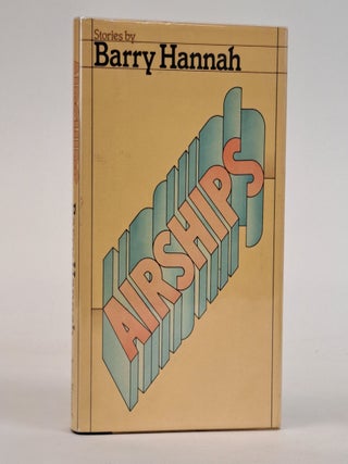 AIRSHIPS [Signed. Barry Hannah.