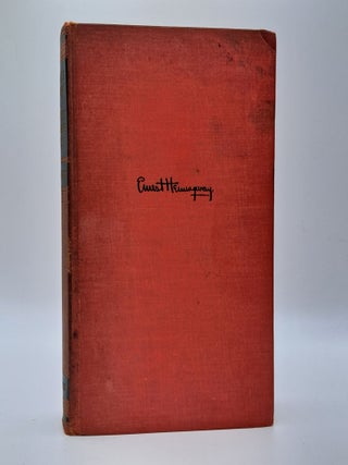 1390208 THE FIFTH COLUMN AND THE FIRST FORTY-NINE STORIES. Ernest Hemingway