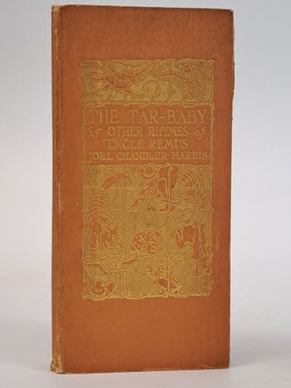 THE TAR-BABY AND OTHER RHYMES OF UNCLE REMUS. Joel Chandler Harris.