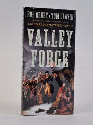 1390547 VALLEY FORGE [Signed]. Bob Drury, Tom Clavin