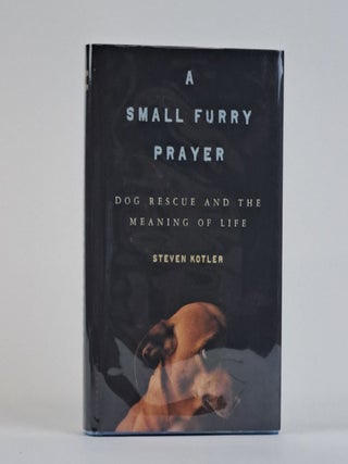 1390578 A SMALL FURRY PRAYER [Signed]. Steven Kotler