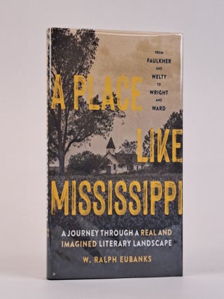 1390908 A PLACE LIKE MISSISSIPPI [Signed]. W. Ralph Eubanks